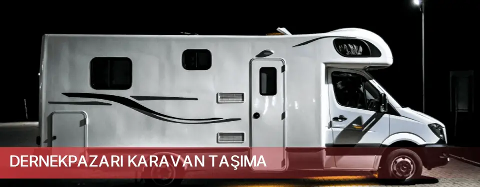 Dernekpazarı İlçemi Karavan Taşıma